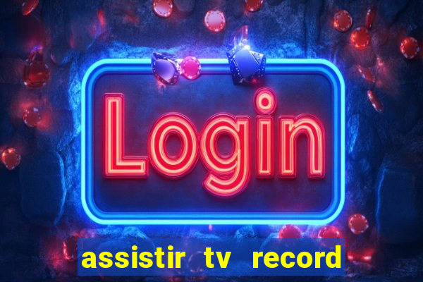 assistir tv record bahia ao vivo agora